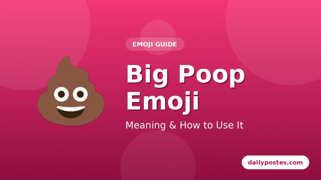 Big poop emoji (💩) meaning and how to use it