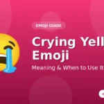 Crying yellow emoji (😭) meaning and when to use it